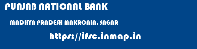 PUNJAB NATIONAL BANK  MADHYA PRADESH MAKRONIA, SAGAR    ifsc code